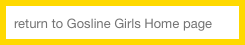 return to Gosline Girls Home page